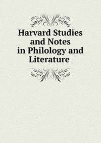 Harvard Studies and Notes in Philology and Literature .