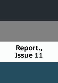 Report., Issue 11