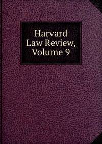 Harvard Law Review, Volume 9
