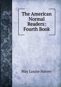 The American Normal Readers: Fourth Book