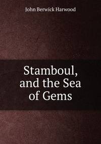 Stamboul, and the Sea of Gems