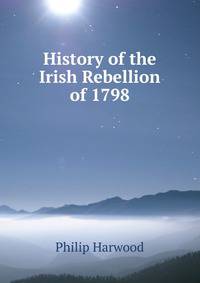 History of the Irish Rebellion of 1798