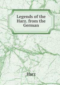 Legends of the Harz. from the German