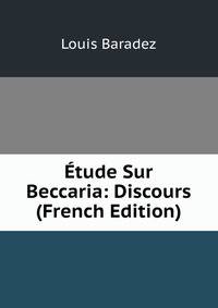 Etude Sur Beccaria: Discours (French Edition)