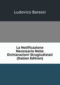La Notificazione Necessaria Nelle Dichiarazioni Stragiudiziali (Italian Edition)
