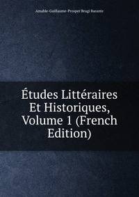 Etudes Litteraires Et Historiques, Volume 1 (French Edition)