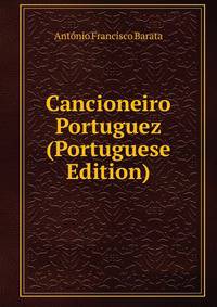 Cancioneiro Portuguez (Portuguese Edition)
