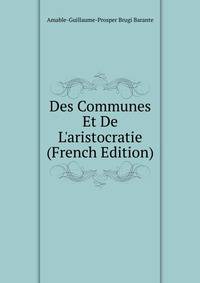 Des Communes Et De L'aristocratie (French Edition)