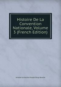 Histoire De La Convention Nationale, Volume 3 (French Edition)