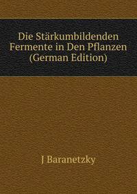 Die Starkumbildenden Fermente in Den Pflanzen (German Edition)