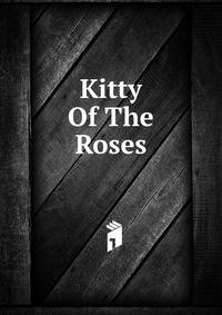 Kitty Of The Roses