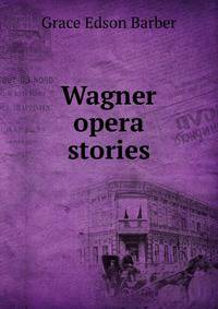 Wagner opera stories