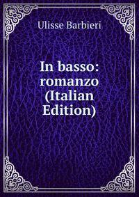 In basso: romanzo (Italian Edition)