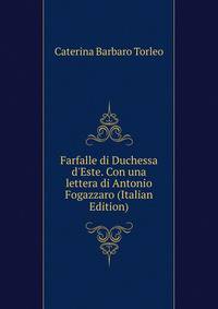 Farfalle di Duchessa d'Este. Con una lettera di Antonio Fogazzaro (Italian Edition)