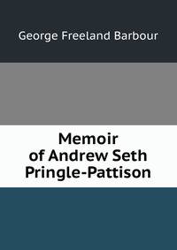 Memoir of Andrew Seth Pringle-Pattison