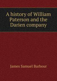 A history of William Paterson and the Darien company