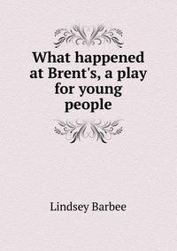 What happened at Brent's, a play for young people
