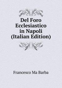Del Foro Ecclesiastico in Napoli (Italian Edition)