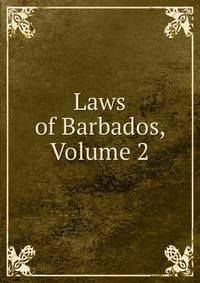 Laws of Barbados, Volume 2