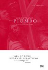 Sebastiano del Piombo: A Venetian in Rome