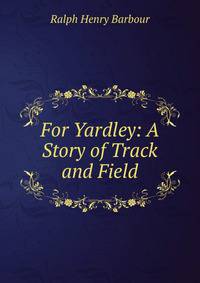 For Yardley: A Story of Track and Field