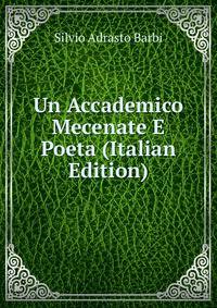 Un Accademico Mecenate E Poeta (Italian Edition)