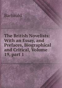 The British Novelists: With an Essay, and Prefaces, Biographical and Critical, Volume 19, part 1