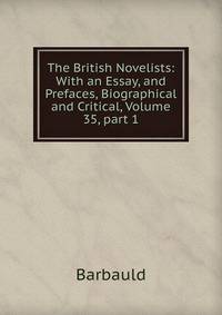 The British Novelists: With an Essay, and Prefaces, Biographical and Critical, Volume 35, part 1