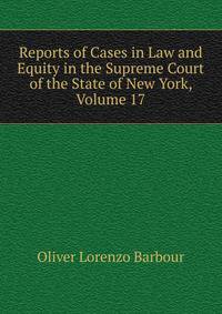 Reports of Cases in Law and Equity in the Supreme Court of the State of New York, Volume 17