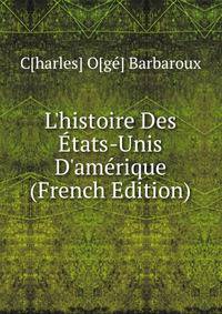 L'histoire Des ?tats-Unis D'am?rique (French Edition)