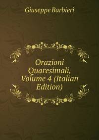 Orazioni Quaresimali, Volume 4 (Italian Edition)