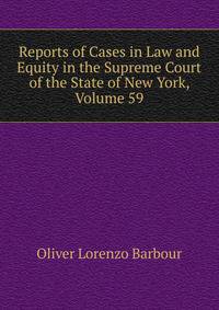 Reports of Cases in Law and Equity in the Supreme Court of the State of New York, Volume 59