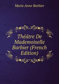 Theatre De Mademoiselle Barbier (French Edition)