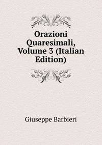 Orazioni Quaresimali, Volume 3 (Italian Edition)