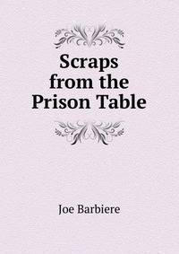 Scraps from the Prison Table