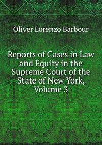 Reports of Cases in Law and Equity in the Supreme Court of the State of New York, Volume 3