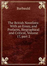 The British Novelists: With an Essay, and Prefaces, Biographical and Critical, Volume 17, part 2