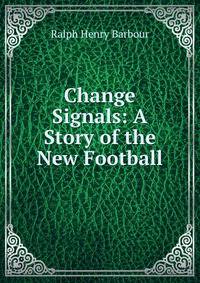 Change Signals: A Story of the New Football