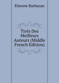 Tires Des Meilleurs Auteurs (Middle French Edition)
