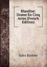 Blandine: Drame En Cinq Actes (French Edition)