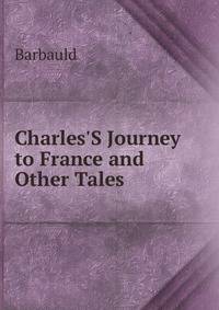 Charles'S Journey to France and Other Tales