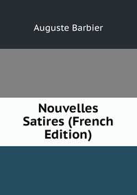 Nouvelles Satires (French Edition)