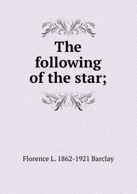 The following of the star;