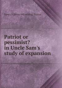 Patriot or pessimist? in Uncle Sam's study of expansion