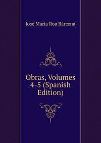 Obras, Volumes 4-5 (Spanish Edition)