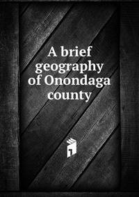 A brief geography of Onondaga county