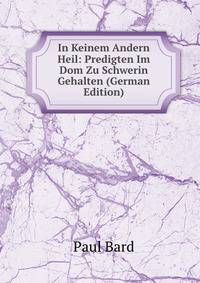 In Keinem Andern Heil: Predigten Im Dom Zu Schwerin Gehalten (German Edition)