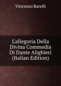 L'allegoria Della Divina Commedia Di Dante Alighieri (Italian Edition)