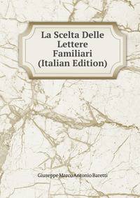 La Scelta Delle Lettere Familiari (Italian Edition)