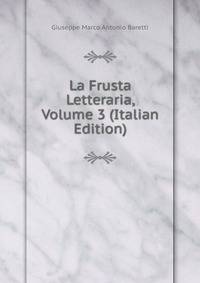 La Frusta Letteraria, Volume 3 (Italian Edition)